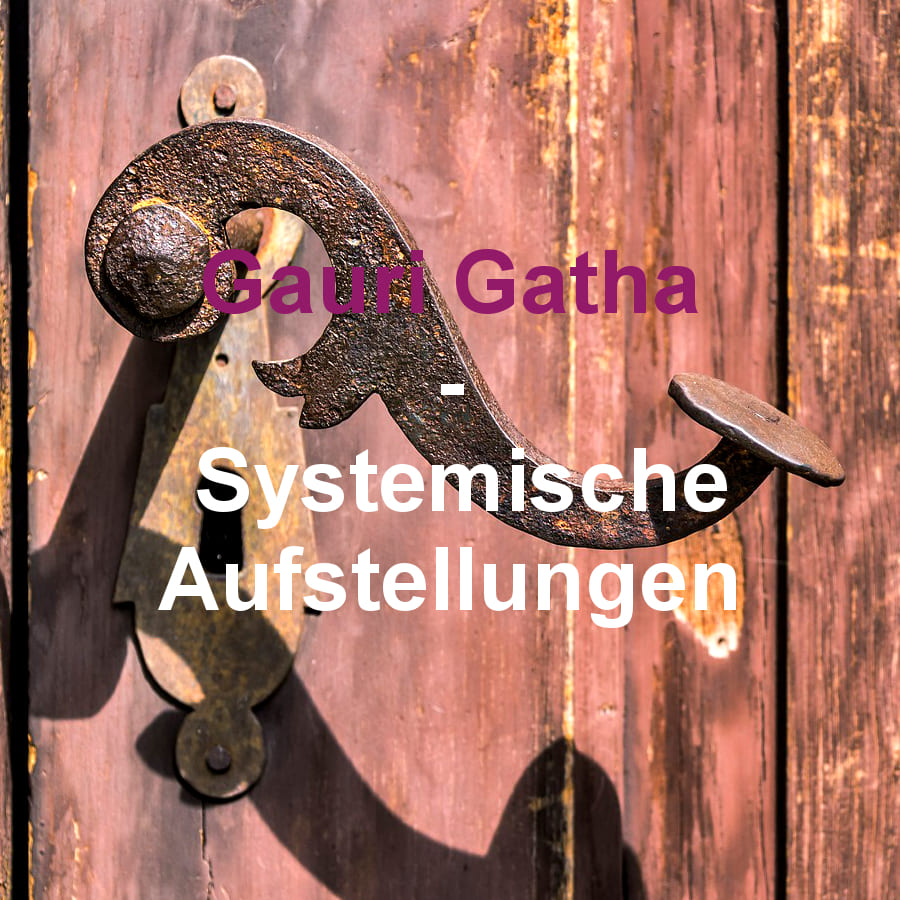 Gauri Gatha - Systemische Aufstellungen